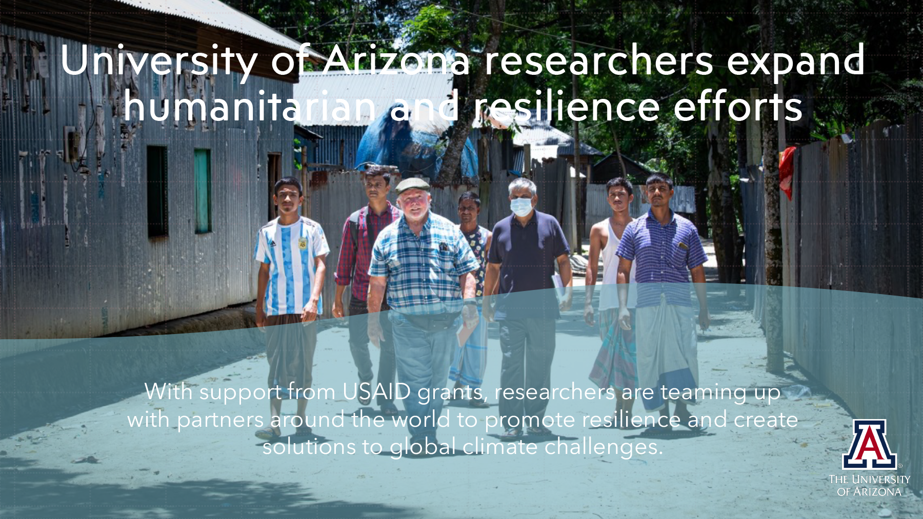 University of Arizona researchers expand humanitarian and resilience efforts