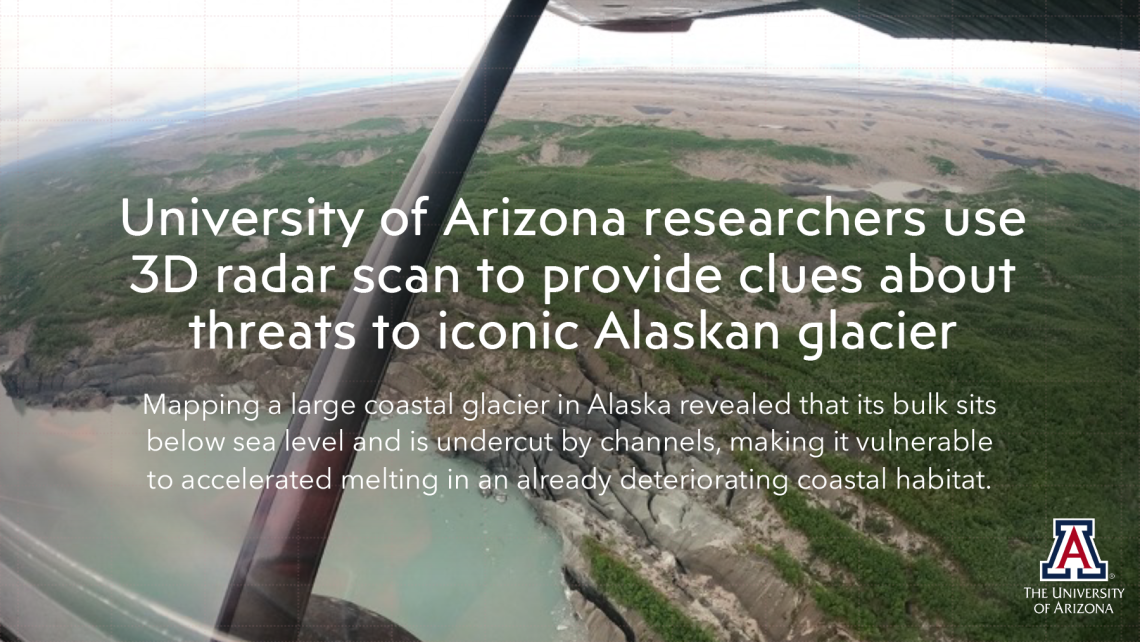 University of Arizona researchers use 3D radar scan to provide clues about threats to iconic Alaskan glacier