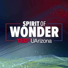 a graphic that reads &quot;Spirit of Wonder, TEDxUArizona&quot;
